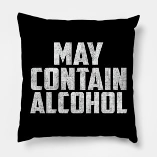 May contain alcohol Pillow