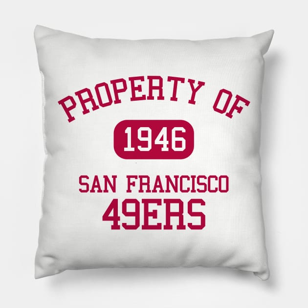 Property of San Francisco 49ers Pillow by Funnyteesforme