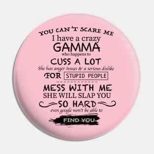 You can't scared me gamma T-shirt Pin