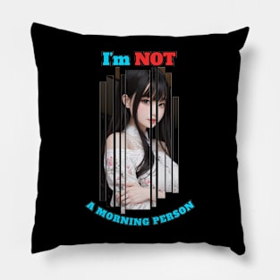 I'm Not A Morning Person Anime Girl Pillow