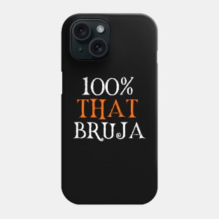 100% That Bruja Phone Case