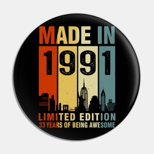 Made In 1991 33rd Birthday 33 Years Old Pin