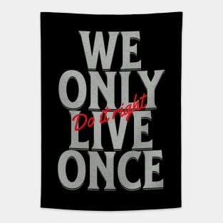 We Only Live Once Do It Right Quote Motivational Inspirational Tapestry