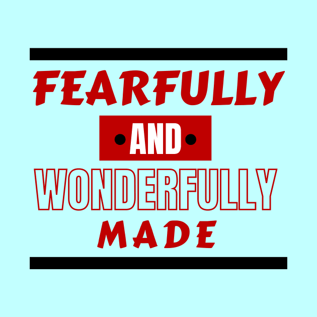 Fearfully And Wonderfully Made - Christian Saying by All Things Gospel