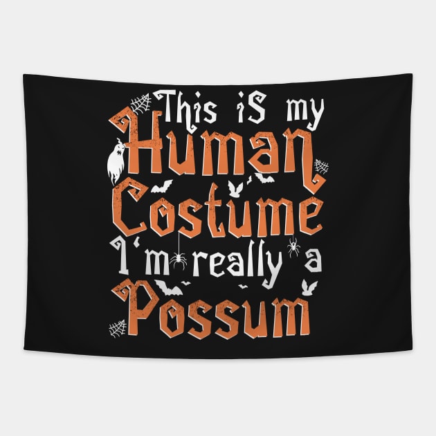 This Is My Human Costume I'm Really A Possum - Halloween design Tapestry by theodoros20