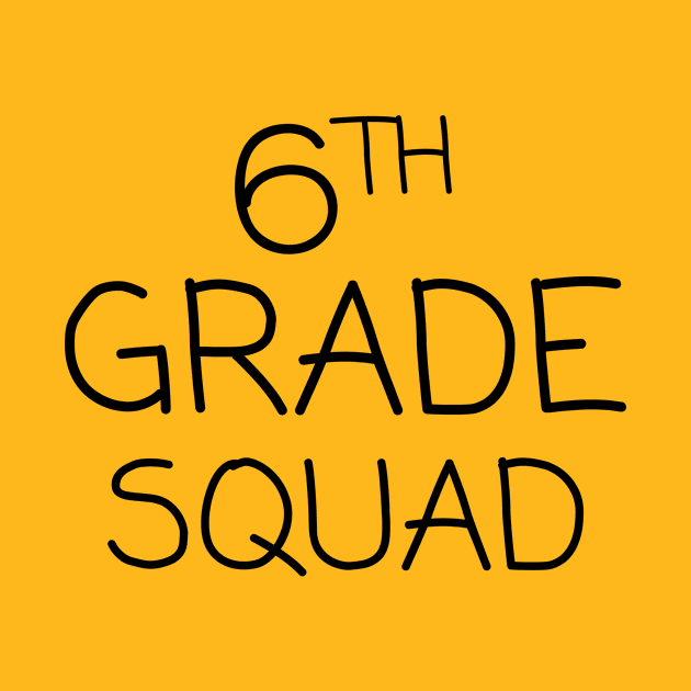 6th Grade Squad by Teacher Tees