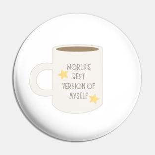 World's Best Version Of Myself Pin