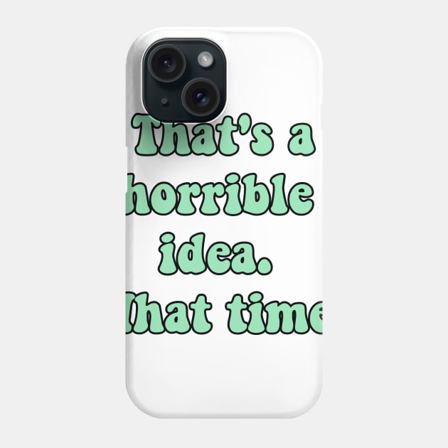 Horrible idea Phone Case by reesea