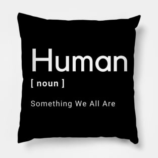 Human -  We Are All Human v4 Pillow