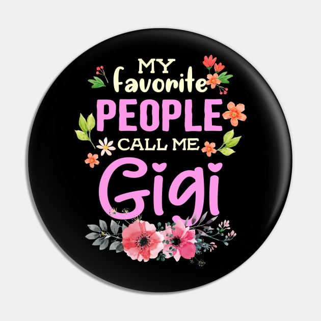 My Favorite People Call Me Gigi Pin by jonetressie