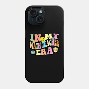 In My math Teacher Era Phone Case