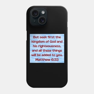 Bible Verse Matthew 6:33 Phone Case