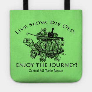 Live Slow. Die Old. Enjoy The Journey! Tote