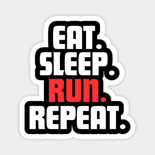 EAT. SLEEP. RUN. REPEAT. Magnet