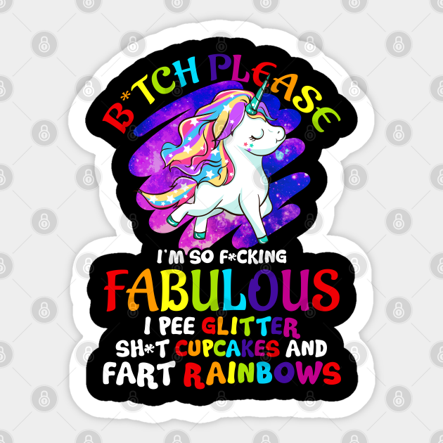 Unicorn Bitch Please Glitter Cupcakes Rainbows Funny Quotes Humor Sayings - Unicorn - Sticker | TeePublic Unicorn Bitch Please Glitter Cupcakes Rainbows Funny Quotes Humor Sayings - Unicorn - Sticker | TeePublic
