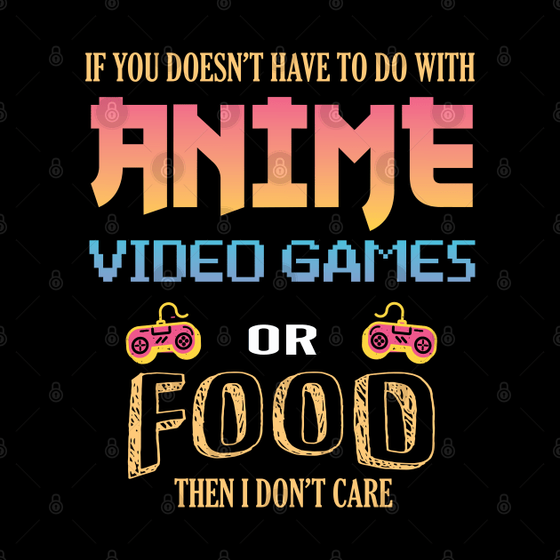 If It Doesn't Have To Do With Anime Video Games Or Food by DonVector