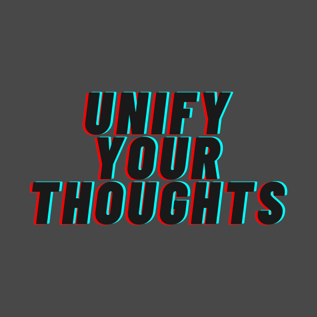 Unify Your Thoughts by Valentin Cristescu