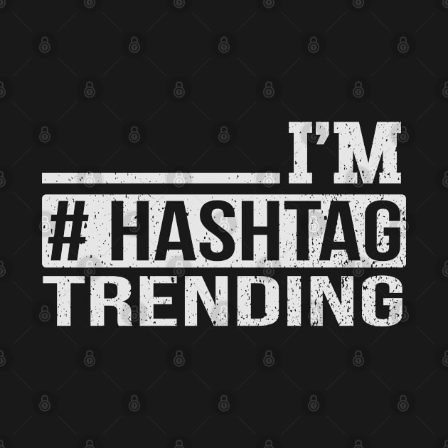 I'm #Hashtag Trending by Mommag9521