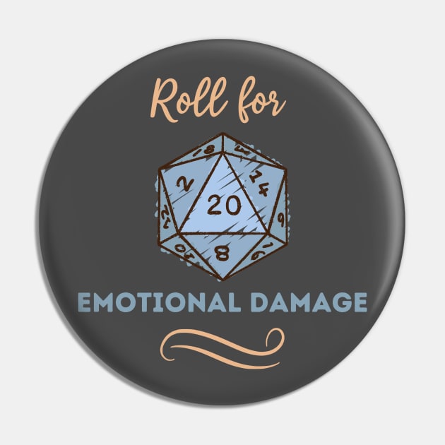 Roll for Emotional Damage Pin by KatherineMcIntyre