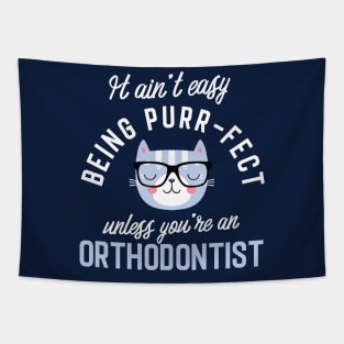 Orthodontist Cat Lover Gifts - It ain't easy being Purr Fect Tapestry