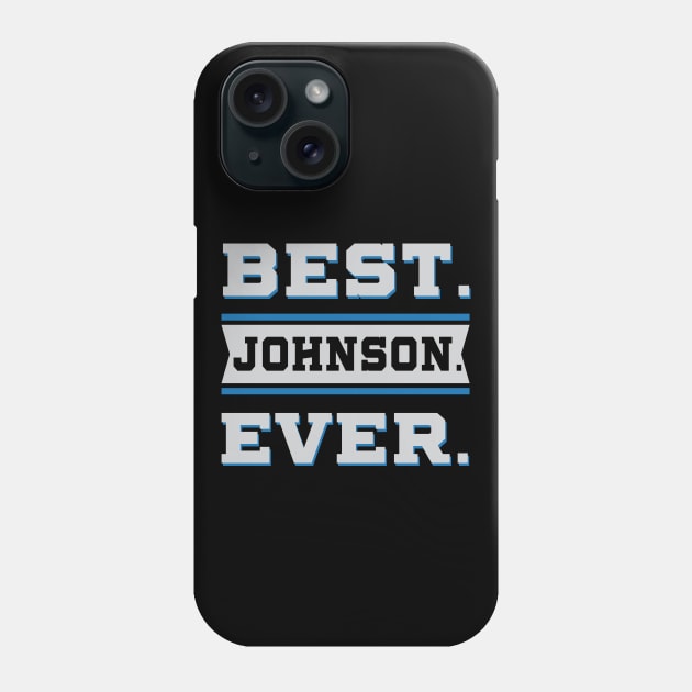 Best Johnson Ever - Family Name Gift Phone Case by Diogo Calheiros
