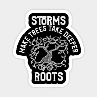 Storms Make Trees Take Deeper Roots Motivation Magnet