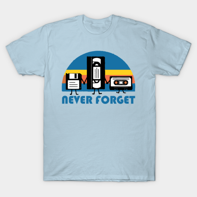 Never Forget VHS - Retro - T-Shirt