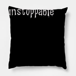 unstoppable Pillow