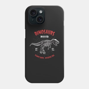 Dinosaurs Ruled Planet Earth 60 MLN Years Phone Case