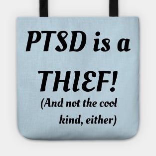 PTSD Is A Thief! (And Not The Cool Kind Either) Tote