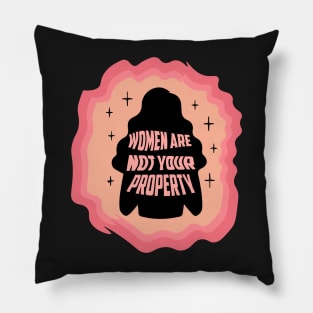 Women are not your property Sticker Pillow