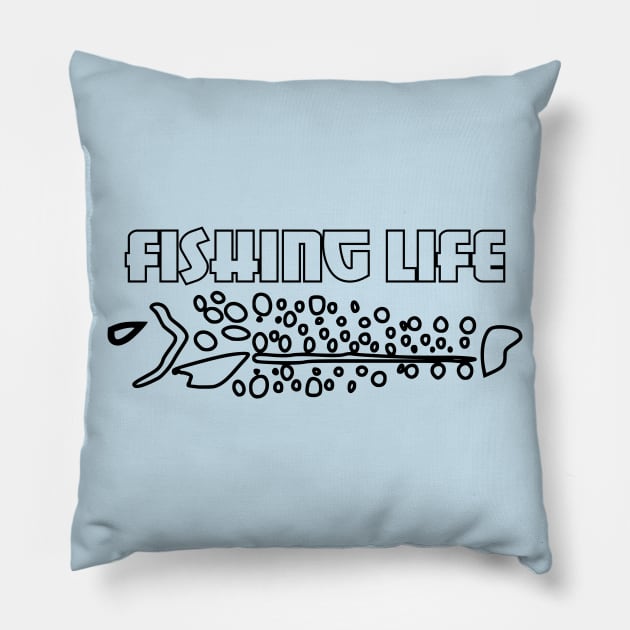 Fishing Life Pillow by Fisherbum