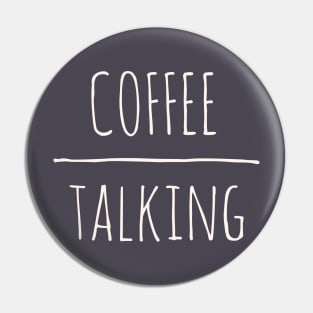 Coffee Over Talking Pin