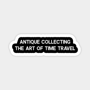 Antique Collecting The Art of Time Travel Magnet