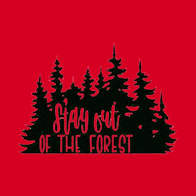 Stay out of the Forest by rosposaradesignart