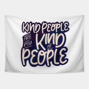 Kind People Are My Kind Of People Tapestry