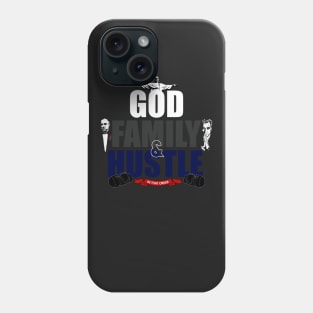 GOD, FAMILY, & HUSTLE IN THAT ORDER. Phone Case