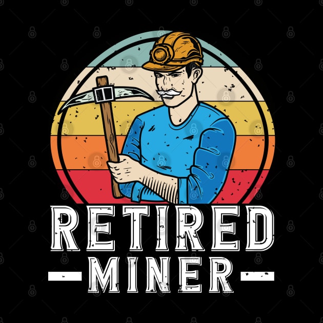 Retired Miner by WyldbyDesign