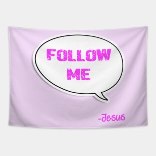 Bible quote "Follow Me" Jesus in pink God Christian design Tapestry