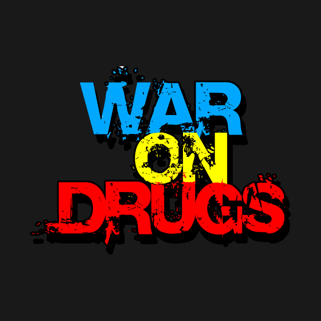 The War on Drugs by BrandyWelcher