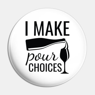 I Make Pour Choices Pin