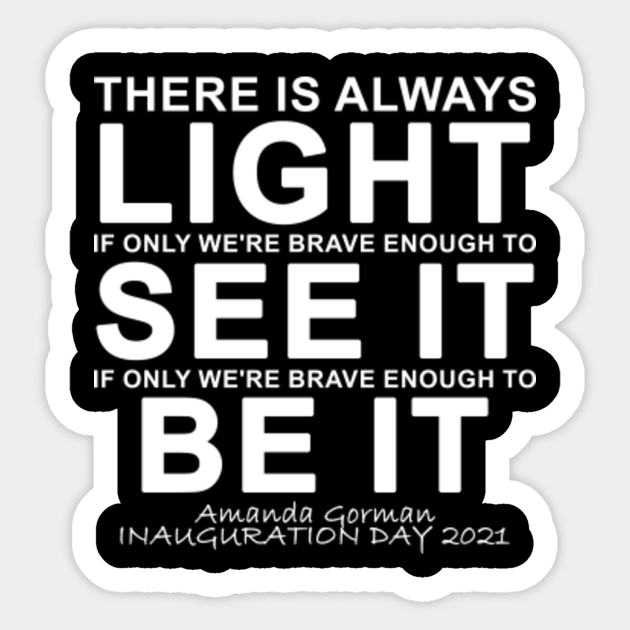 Amanda Gorman Poet Laureate Poetry There Is Always Light Amanda Gorman There Is Always Light Sticker Teepublic