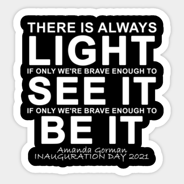 Amanda Gorman Poet Laureate Poetry There Is Always Light Amanda Gorman There Is Always Light Sticker Teepublic