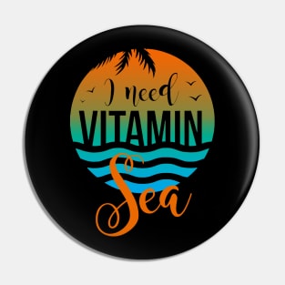 I Only Need Vitamin Sea Pin