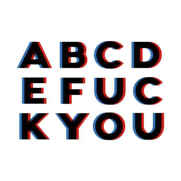 ABCDEFUCKYOU by sanseffort