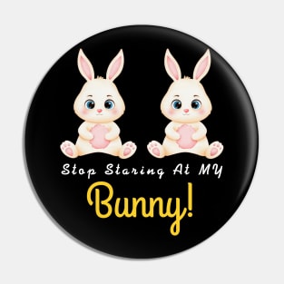 Stop Staring At My Bunny Halloween For Kids Women Men Team Pin
