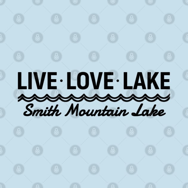 Smith Mountain Lake - Live, Love, Lake by NyskaDenti