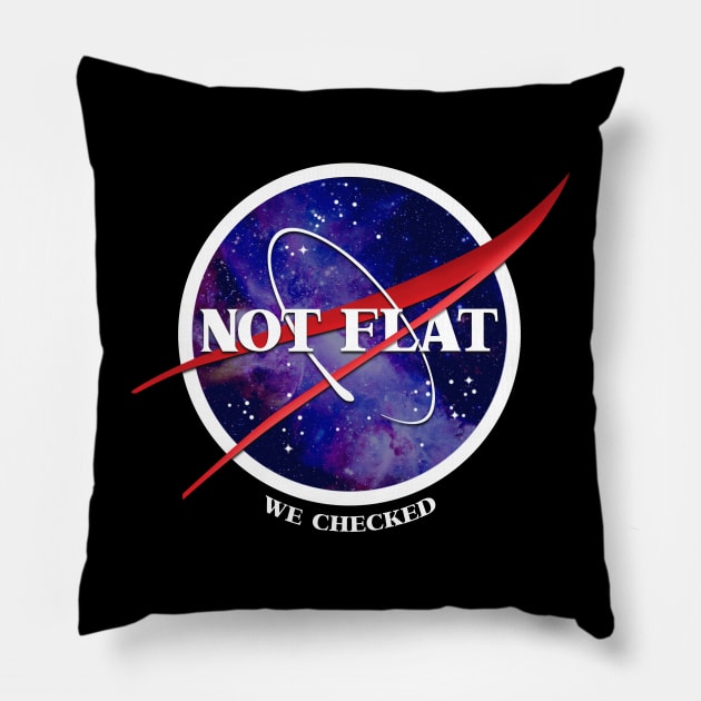 Not Flat. We Checked. Pillow by NerdShizzle