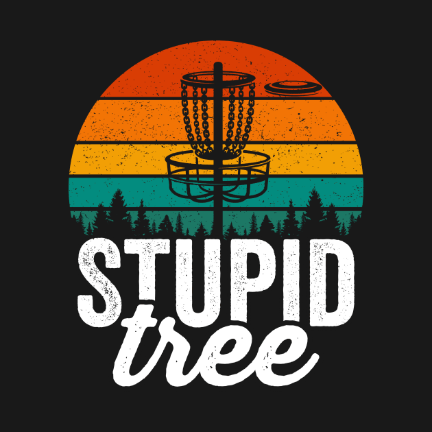 Stupid Tree Funny Disc Golf Player Saying Retro by Visual Vibes