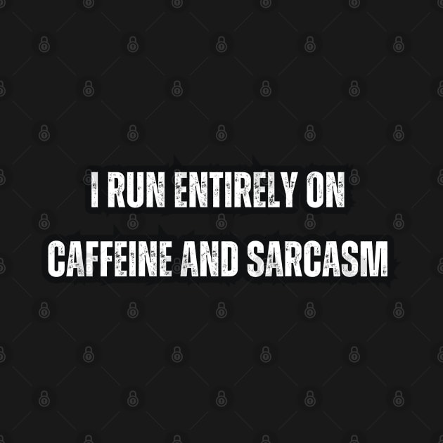 I run entirely on caffeine and sarcasm by Mary_Momerwids